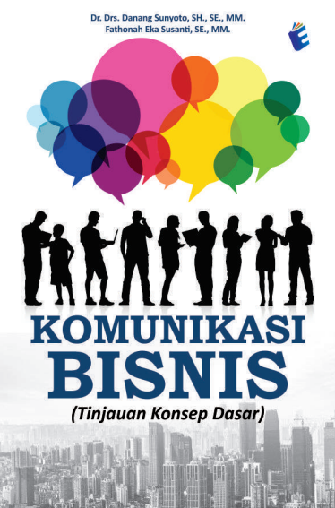 Komunikasi Bisnis (Tinjauan Konsep Dasar)