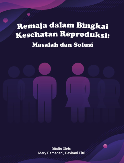 Remaja dalam Bingkai Kesehatan Reproduksi :  Masalah dan Solusi