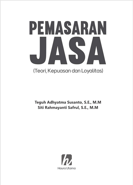 Pemasaran Jasa; Teori, Kepuasan dan Loyalitas